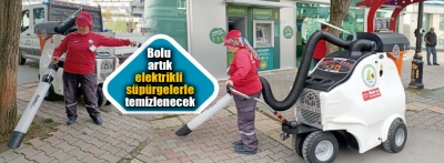 Bolu'yu artık elektrikli süpürgeyle temizleyecekler