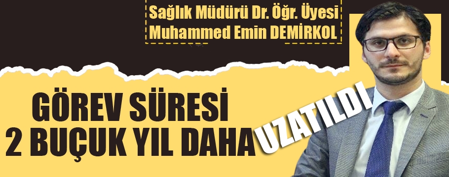 Demirkol'un görev süresi uzatıldı