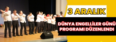 Bolu'da 3 Aralık Dünya Engelliler Günü programı düzenlendi