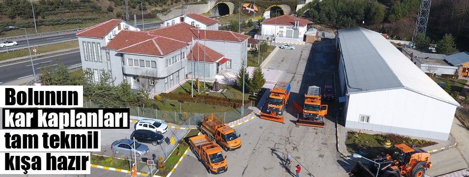 Kar kaplanları" Bolu Dağı Tüneli'nde kış mesaisine hazır