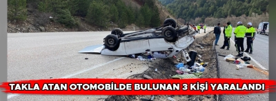 Takla atan otomobilde bulunan 3 kişi yaralandı