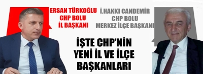 CHP'de işte yeni il ve ilçe başkanı