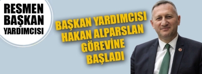 Hakan Alparslan resmen göreve başladı