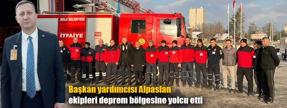 Alpaslan ekibi bölgeye yolcu etti