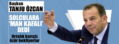 Başkan Özcan solculara neden "mal kafalı" dedi