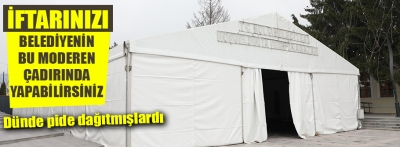 Belediyenin iftar çadırı faaliyete başlıyor