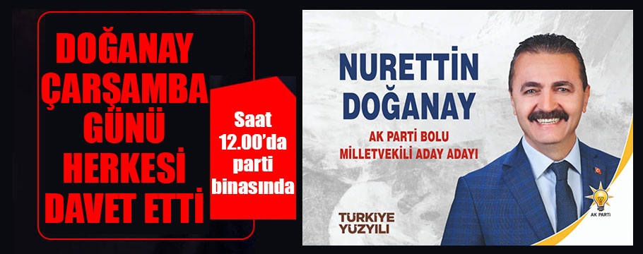 Doğanay'dan Bolu halkına açık davet