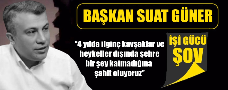 Suat başkan işte bu sözlerle yüklendi