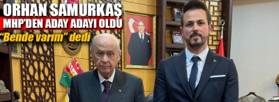 Orhan Samurkaş 'bende varım' dedi