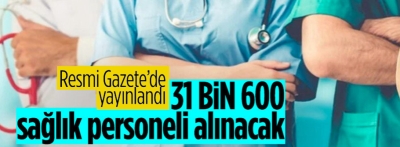 Sağlık Bakanlığı 31 bin 600 sözleşmeli personel alacak