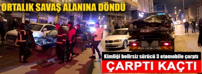 3 araca çarpıp kaçtı