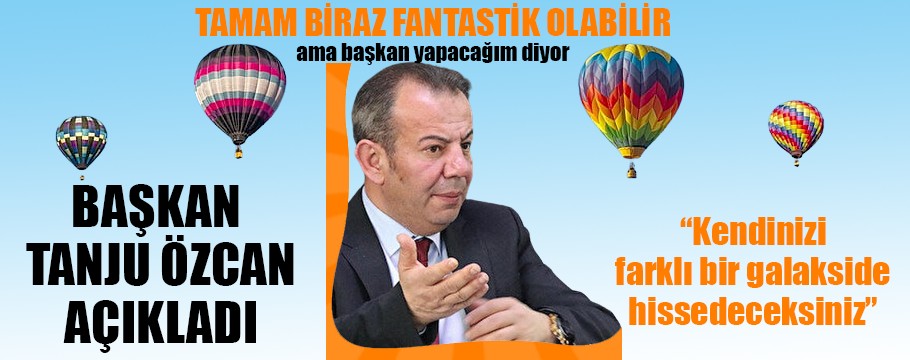 Bolu'ya ışık balonları geliyor
