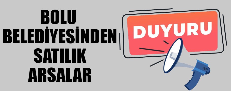 Bolu belediyesinden satılık arsalar