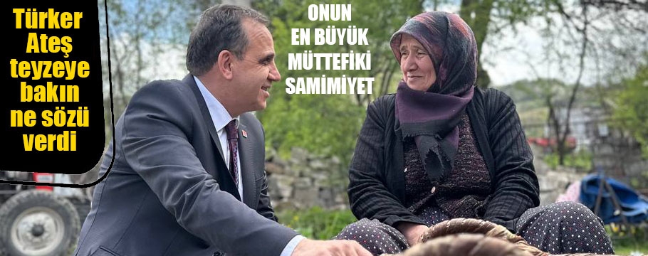 Türker Ateş'in en büyük müttefiki samimiyet