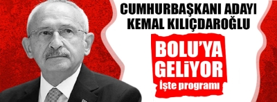 Kemal Kılıçdaroğlu Bolu'ya geliyor