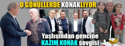 O halkın gönlünde KONAKlıyor