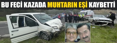Bolu'yu yasa boğan kazada muhtarın eşi hayatını kaybetti