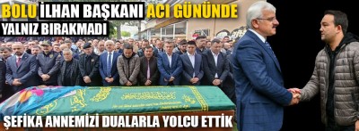 Şefika annemizi ebediyete yolcu ettik