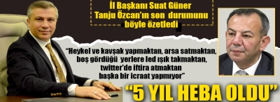 Suat Güner bakın başkan Özcan ile ilgili neler söyledi