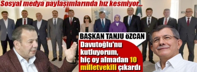 Tanju Özcan: Davutoğlu'nu kutluyorum, hiç oy almadan 10 milletvekili çıkardı