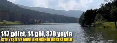  Bolu, yaz aylarında ziyaretçilerini mavi ve yeşilin ahengiyle ağırlıyor