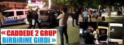 Caddede 2 grup birbirine girdi