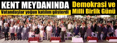  15 Temmuz Demokrasi ve Milli Birlik Günü etkinlikleri yapıldı