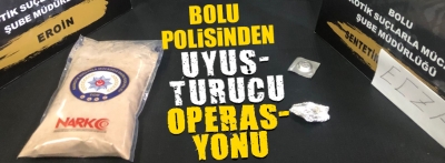 Bolu polisinden eroin operasyonu