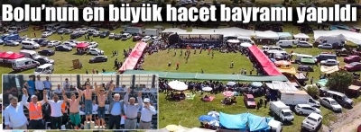 Bolu'nun en büyük hacet bayramı yapıldı