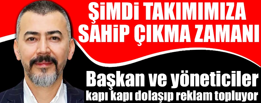 Başkan ve ekibi kapı kapı dolaşıp reklam topluyor