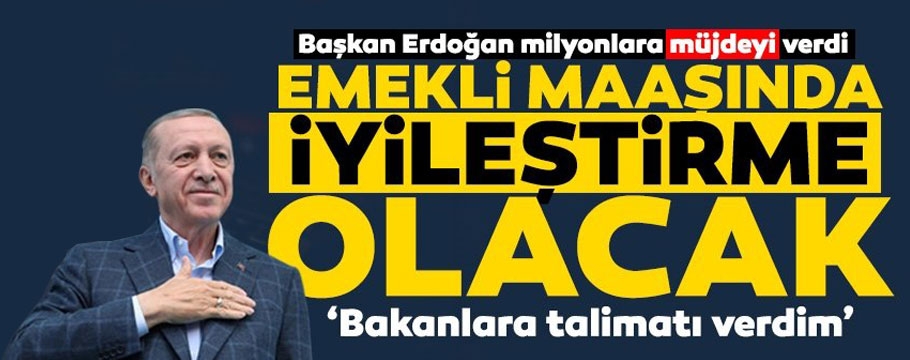 Cumhurbaşkanı Erdoğan'dan emeklilere müjde