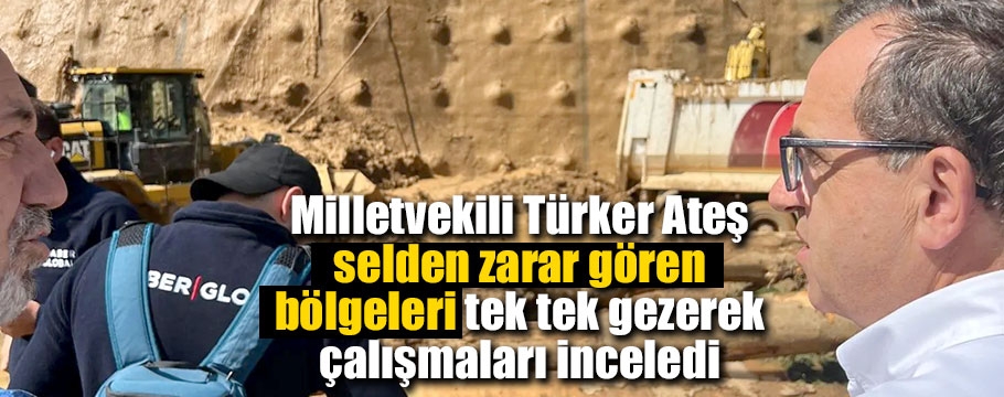 Milletvekili Ateş sel mağdurlarının yanında