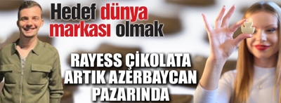 Rayess çikolata Artık Azerbaycan pazarında