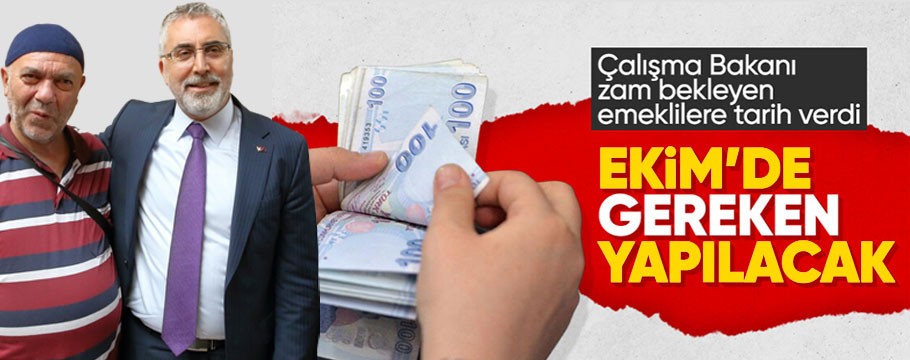 Bakan Vedat Işıkhan emekli maaş artışı için ekim ayını işaret etti