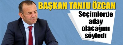 Tanju Özcan seçimlerde aday olacağını açıkladı