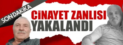 Cinayet zanlısı olarak aranan şahıs yakalandı