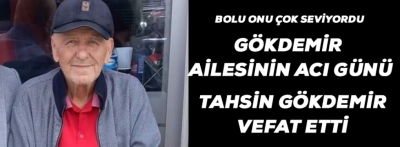 GÖKDEMIR AİLESİNİN ACI GÜNÜ