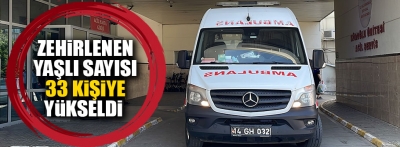 Bolu'da zehirlenen yaşlı sayısı 33'e yükseldi