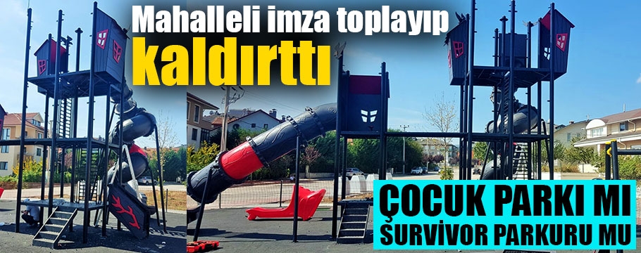 Çocuk parkı mı, Survivor parkuru mu ? belli değil