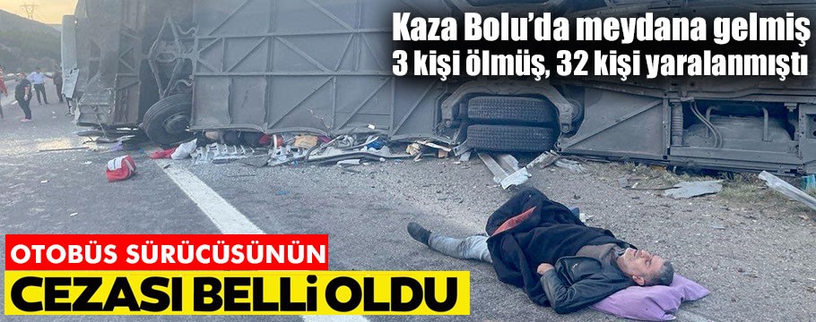 Bolu'da ölümlü otobüs kazası davasında şoför 6 yıl 8 ay hapisle cezalandırıldı