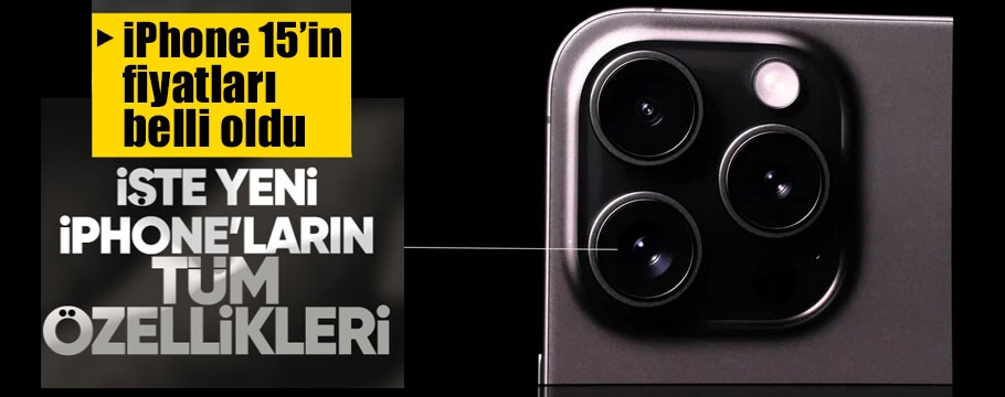 İşte iPhone 15 fiyatları ve tüm özellikleri