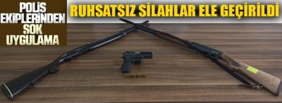 Bolu polisinden şok uygulama yapıldı, ruhstasız silahlar ele geçirildi