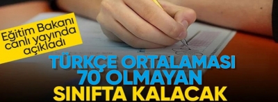 Türkçe ortalaması 70 olmayan öğrenci sınıf geçemeyecek