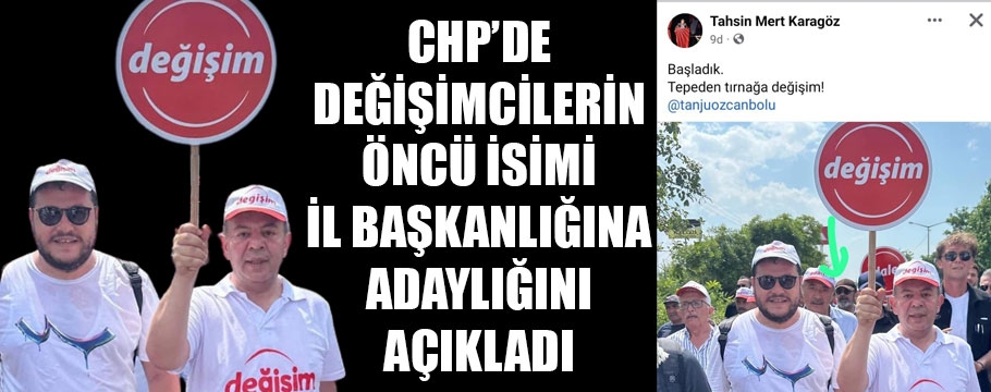 CHP'de değişim isteyenlerin öncü isimi il başkanlığına adaylığını açıkladı