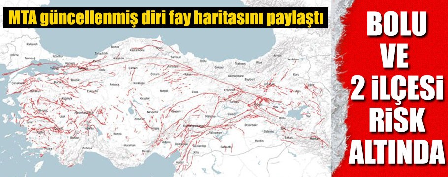 İşte yayınlanan yeni fay haritasında Bolu'nun yeri