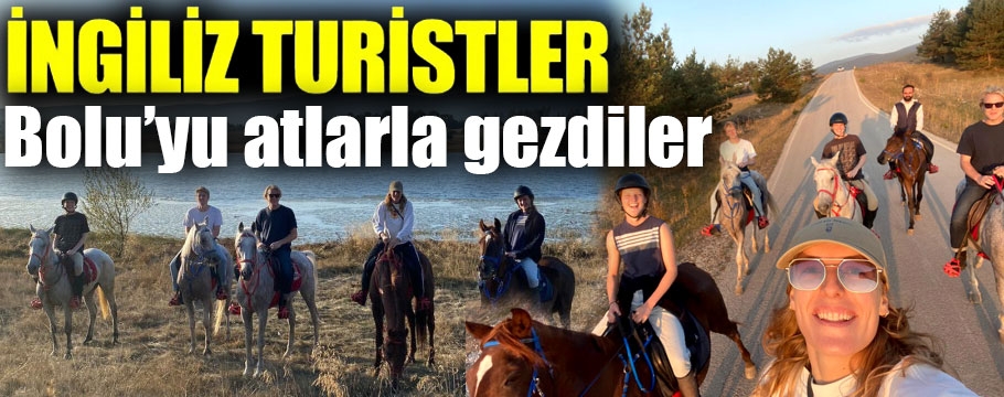 İngilizler at üzerinde Bolu'da doğayı gezdiler