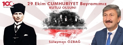 Süleyman Özbağ 29 Ekim Cumhuriyet Bayramını kutladı