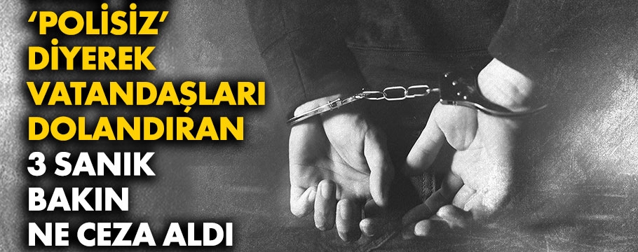 Bolu'da dolandırıcılıktan yargılanan 3 sanığa ceza yağdı