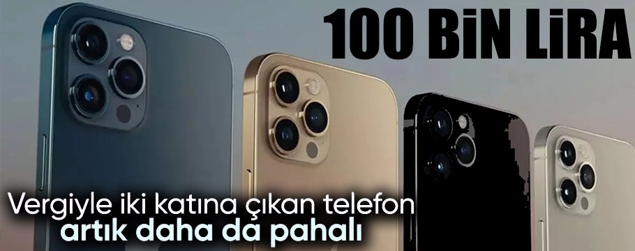 iPhone modellerine zam: En pahalısı 100 bin TL'ye ulaştı