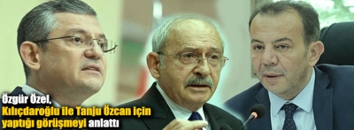 Özgür Özel, Tanju Özcan için Kılıçdaroğlu ile yaptığı görüşmeyi anlattı